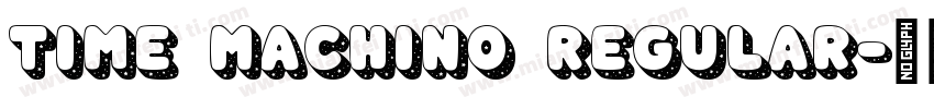 Time Machino Regular字体转换